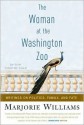 The Woman at the Washington Zoo - Marjorie Williams, Timothy Noah