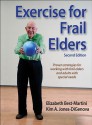 Exercise for Frail Elders-2nd Edition - Elizabeth Best-Martini