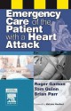 Emergency Care of the Patient with a Heart Attack - Roger Gamon, Tom Quinn, Brian Parr