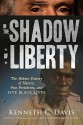 In the Shadow of Liberty: The Hidden History of Slavery, Four Presidents, and Five Black Lives - Kenneth C. Davis