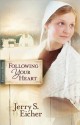 Following Your Heart (Fields Of Home #2) - Jerry S. Eicher