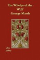 The Whelps of the Wolf - George Marsh