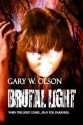 Brutal Light - Gary W. Olson