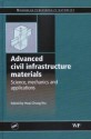 Advanced civil infrastructure materials: Science, mechanics and applications - H. Wu, Wu Wu