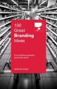 100 Great Branding Ideas: From Leading Companies Around the World - Sarah McCartney