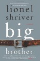 Big Brother: A Novel (P.S.) - Lionel Shriver