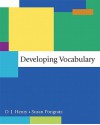 Developing Vocabulary [With Paperback Book and Access Code] - D.J. Henry, Susan G. Pongratz