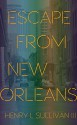 ESCAPE FROM NEW ORLEANS: DEVIN WAYNE - EPISODE 3 (THE AMERICAN FATHERS) - Henry Sullivan