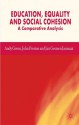 Education, Equality and Social Cohesion: A Comparative Analysis - Andy Green, John Preston, Jan Germen Janmaat