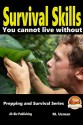 Survival Skills You Cannot Live Without (Prepping and Survival Series Book 15) - M. Usman, John Davidson, Mendon Cottage Books