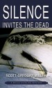 Silence Invites the Dead: A Myles Sterling Mystery - Scott Miller