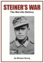 Steiner's War: The Merville Battery - Michael Strong