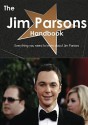 The Jim Parsons Handbook - Everything You Need to Know about Jim Parsons - Emily Smith