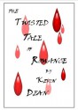 The Twisted Tale Of Romance - Kevin Dean