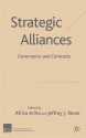 Strategic Alliances: Governance and Contracts - Jeffrey J. Reuer, Africa Ariño