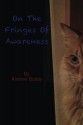 On The Fringes of Awareness - Andrew Bundy