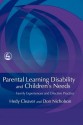 Parental Learning Disability and Children's Needs: Family Experiences and Effective Practice - Hedy Cleaver, Don Nicholson