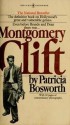 Montgomery Clift - Patricia Bosworth