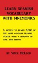 Learn Spanish Vocabulary with Mnemonics (300 B.C. Learning Vocabulary Builders) - Vince McLeod