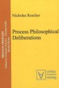 Process Philosophical Deliberations - Nicholas Rescher