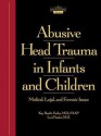 Abusive Head Trauma Pocket Atlas - Lori Frasier, Kay Rauth-Farley, Robert Parrish, Randell C. Alexander