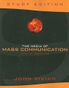 The Media of Mass Communication, Study Edition - John Vivian