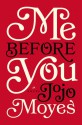 Me Before You - Jojo Moyes