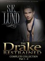 The Drake Restrained Compete Collection: Part 1 - 4 (The Drake Series Book 7) - S. E. Lund