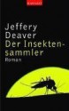 Der Insektensammler - Jeffery Deaver, William Jefferies, Hans-Peter Kraft