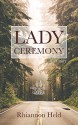 Lady Ceremony: A Silver Universe Story - Rhiannon Held