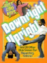 Downright Upright: And 50 Other Bible Games for Elementary Children - Daphna Flegal, Marcia Stoner, Judy Newman-St John