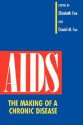 AIDS: The Making of a Chronic Disease - Elizabeth Fee