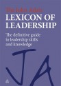 The John Adair Lexicon of Leadership: The Definitive Guide to Leadership Skills and Knowledge - John Adair