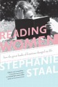 Reading Women: How the Great Books of Feminism Changed My Life - Stephanie Staal