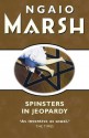 Spinsters in Jeopardy - Ngaio Marsh