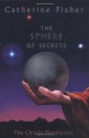 The Sphere of Secrets - Catherine Fisher