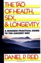 The Tao of Health, Sex, and Longevity: A Modern Practical Guide to the Ancient Way (Fireside Books (Fireside)) - Daniel P. Reid