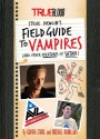 True Blood: A Field Guide to Vampires (and Other Creatures of Satan) - Michael McMillian, Gianna Sobol