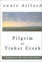 Pilgrim at Tinker Creek - Annie Dillard