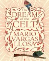 The Dream of the Celt - Mario Vargas Llosa