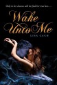 Wake Unto Me - Lisa Cach