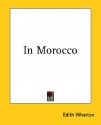 In Morocco - Edith Wharton