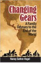 Changing Gears: A Family Odyssey to the End of the World, - Nancy Sathre-Vogel