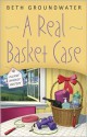 A Real Basket Case - Beth Groundwater