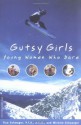 Gutsy Girls: Young Women Who Dare - Tina Schwager, Elizabeth Verdick, Michele Schuerger