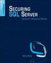 Securing Sql Server: Protecting Your Database From Attackers - Denny Cherry