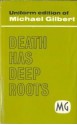 Death has deep roots - Michael Gilbert