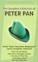 Peter Pan: The Complete Collection included Peter Pan and Wendy, Peter Pan in Kensington Gardens, The Story Of Prter Pan, Sentimental Tommy and The Little White Bird (Plus main character biography) - J.M. Barrie, Daniel O'Connor