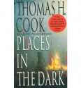 Places in the Dark - Thomas H. Cook