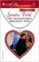 The Millionaire's Pregnant Wife - Sandra Field